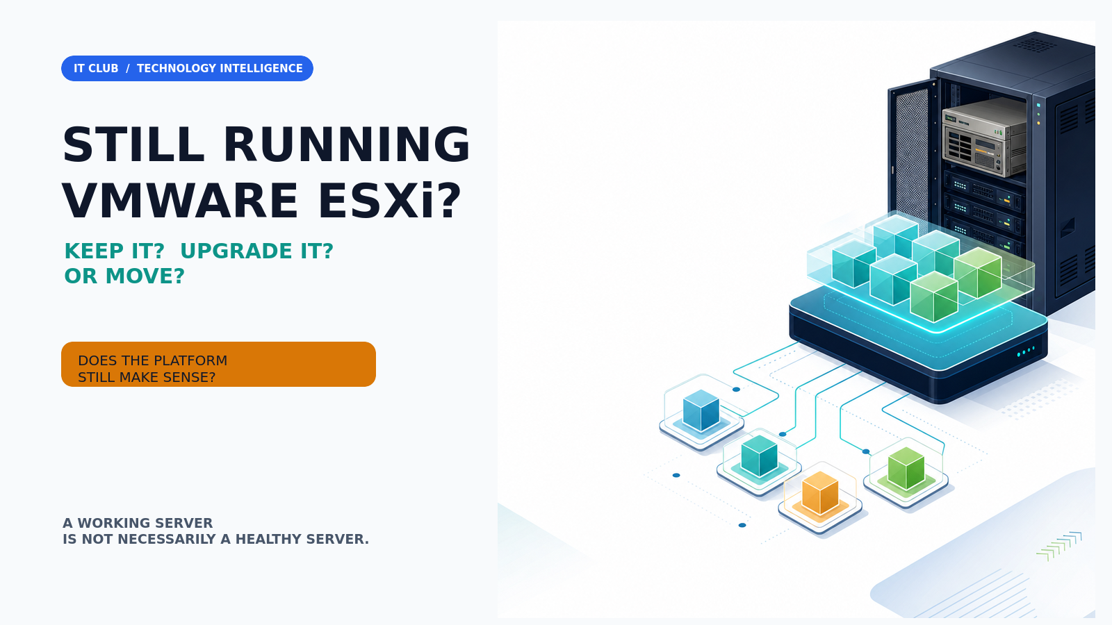Still Running VMware ESXi? Don't Assume You Should Keep It